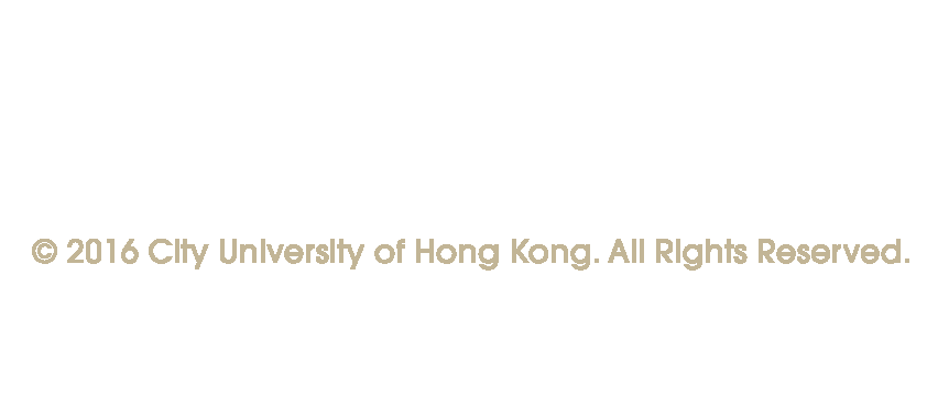 ? 2016 City University of Hong Kong. All Rights Reserved.