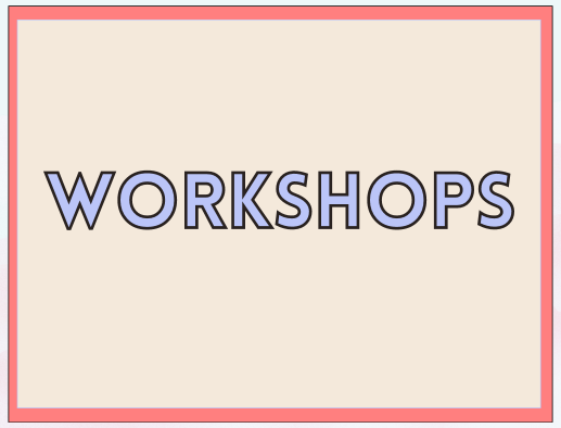 Workshops