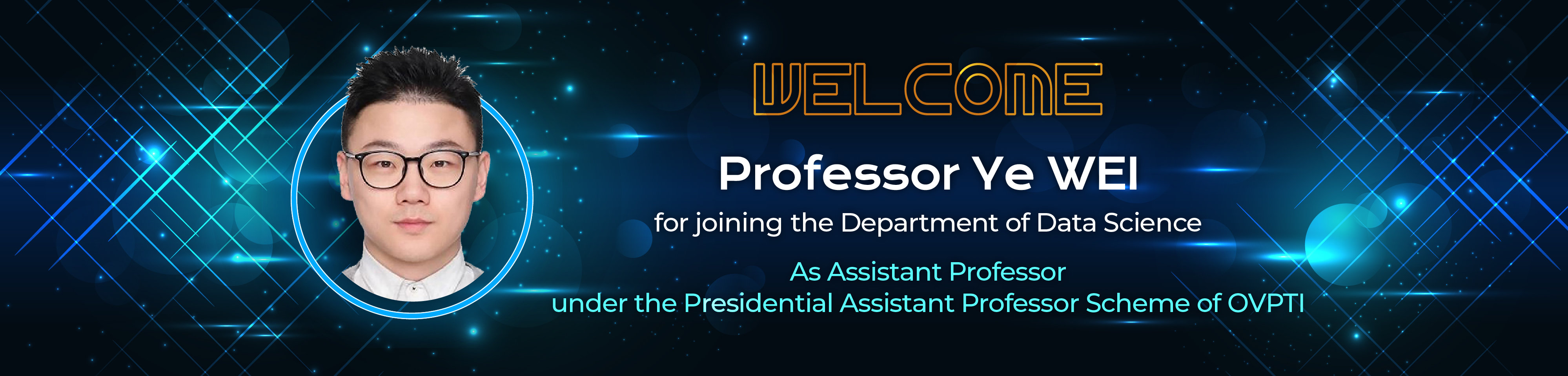 Welcome Dr. Ye WEI to the Department of Data Science